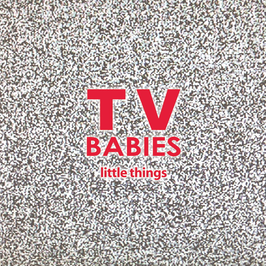 TV Babies "Little Things" cd